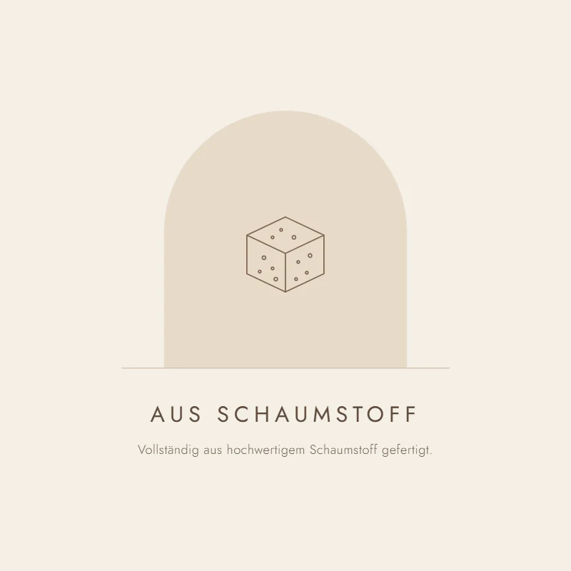 Aus hochwertigem Schaumstoff gefertigt