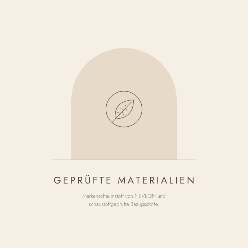 Geprüfte Materialien — NEVEON-Schaum und schadstoffgeprüfte Bezüge