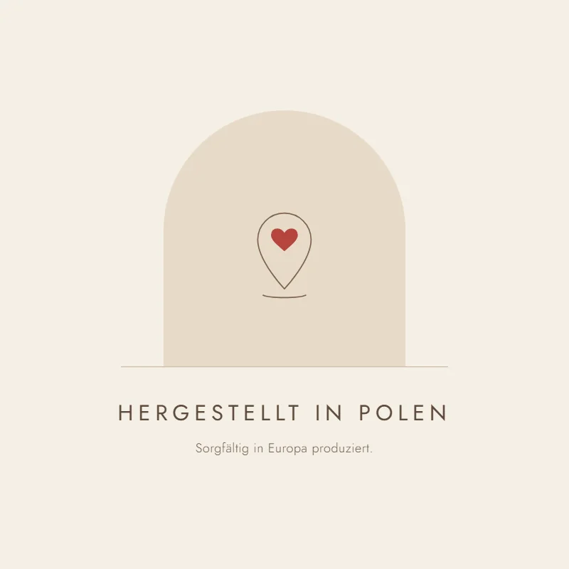 Hergestellt in Polen — sorgfältig in Europa produziert